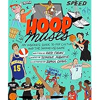 Hoop Muses: An Insider’s Guide to Pop Culture and the (Women’s) Game