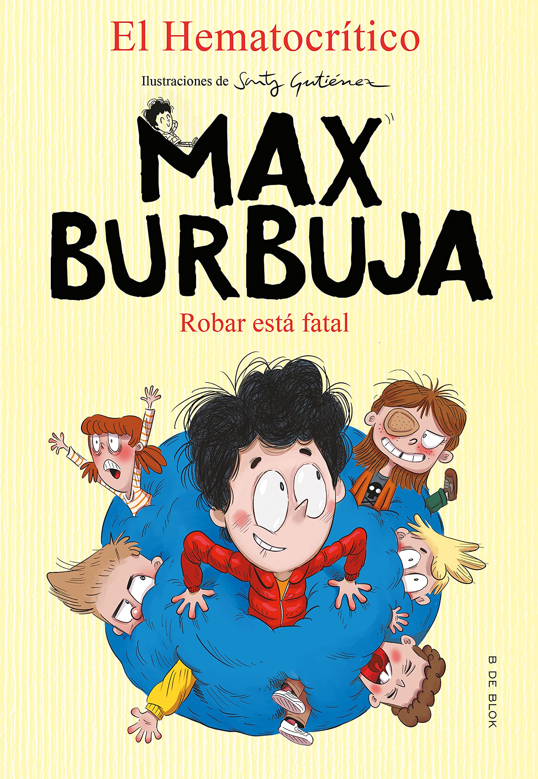Max Burbuja 2 - Robar está fatal (Escritura desatada)