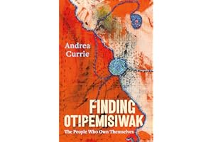 Finding Otipemisiwak: The People Who Own Themselves