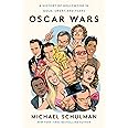 Oscar Wars: A History of Hollywood in Gold, Sweat, and Tears