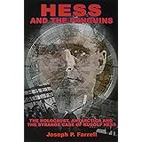 Hess and the Penguins: The Holocaust, Antarctica and the Strange Case of Rudolf Hess