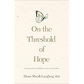 On the Threshold of Hope: Opening the Door to Healing for Survivors of Sexual Abuse (Aacc Counseling Library)