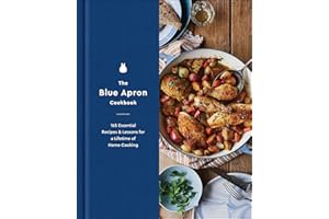 The Blue Apron Cookbook: 165 Essential Recipes & Lessons for a Lifetime of Home Cooking