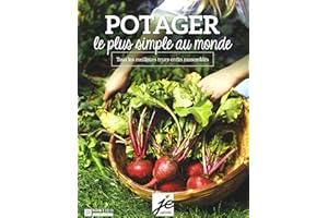 Potager, le plus simple au monde: Tous les meilleurs trucs enfin rassemblés
