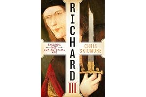 Richard III: England's Most Controversial King