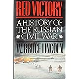 Red Victory: A History of the Russian Civil War