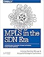 MPLS in the SDN Era: Interoperable Scenarios to Make Networks Scale to New Services
