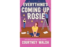 Everything's Coming Up Rosie: A heartwarming tale of found family and a perfectly imperfect love