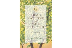 Dreams, "Evolution", and Value Fulfillment, Vol. 1: A Seth Book