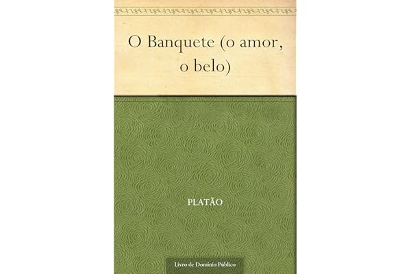 O Banquete (o amor, o belo)