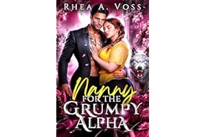 Nanny for the Grumpy Alpha: A Single Dad Forced Proximity Fated Mate Forbidden Love Shifter Romance (Echoes of the Wild Book 