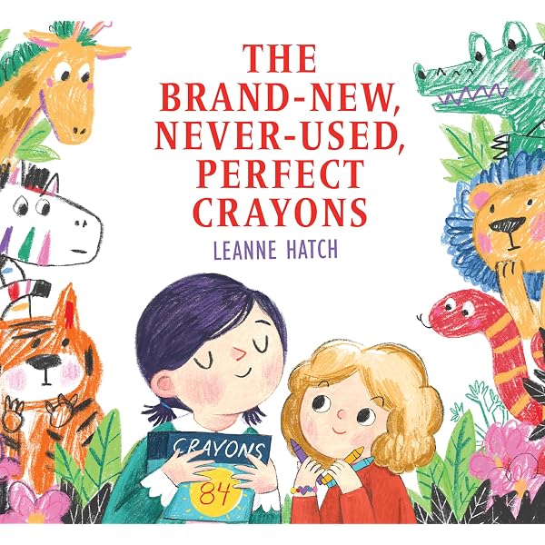 The Brand-New, Never-Used, Perfect Crayons: Hatch, Leanne  display picture 1