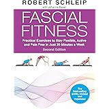Fascial Fitness, Second Edition: Practical Exercises to Stay Flexible, Active and Pain Free in Just 20 Minutes a Week