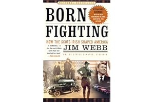 Born Fighting: How the Scots-Irish Shaped America
