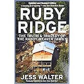 Ruby Ridge: The Truth and Tragedy of the Randy Weaver Family