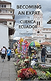 Becoming an Expat in Cuenca, Ecuador