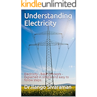 Understanding Electricity: Electricity - Basic concepts - Explained in simple and easy to follow steps. book cover