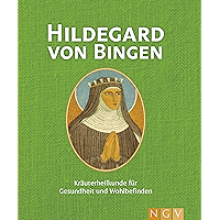 Hildegard von Bingen: Kräuterheilkunde für Gesundheit und Wohlbefinden (German Edition) book cover Hildegard von Bingen: Kräuterheilkunde für Gesundheit und Wohlbefinden (German Edition) book cover