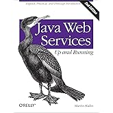 Java Web Services: Up and Running: A Quick, Practical, and Thorough Introduction