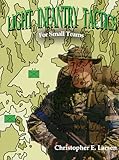 Light Infantry Tactics: For Small Teams