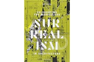 Celebrating the Marvellous: Surrealism in Architecture