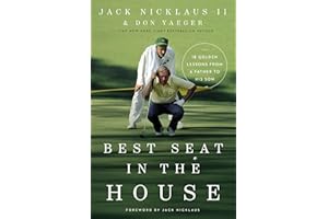 Best Seat in the House: 18 Golden Lessons from a Father to His Son