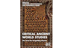Critical Ancient World Studies: The Case for Forgetting Classics
