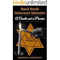Hank Brodt Holocaust Memoirs: A Candle and a Promise (Holocaust Survivor Memoirs World War II Book 2) book cover Hank Brodt Holocaust Memoirs: A Candle and a Promise (Holocaust Survivor Memoirs World War II Book 2) book cover