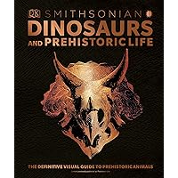 Dinosaurs and Prehistoric Life: The Definitive Visual Guide to Prehistoric Animals (DK Definitive Visual Encyclopedias)