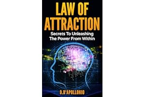Law of Attraction: Secrets To Unleashing The Power From Within