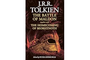 The Battle of Maldon: A Definitive Edition of J.R.R. Tolkien's Poetic Masterpiece and Its Historical Context