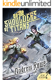 On the Shoulders of Titans (Arcane Ascension Book 2)
