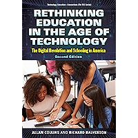 Rethinking Education in the Age of Technology: The Digital Revolution and Schooling in America (Technology, Education… book cover Rethinking Education in the Age of Technology: The Digital Revolution and Schooling in America (Technology, Education… book cover