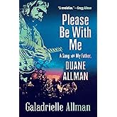 Please Be with Me: A Song for My Father, Duane Allman
