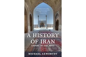 A History of Iran: Empire of the Mind