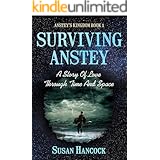 SURVIVING ANSTEY: A Story of Love through Time and Space (Anstey’s Kingdom Book 1)