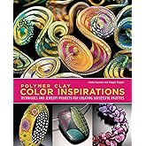 Polymer Clay Color Inspirations: Techniques and Jewelry Projects for Creating Successful Palettes
