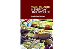 Material Acts in Everyday Hindu Worlds (SUNY Press Open Access)