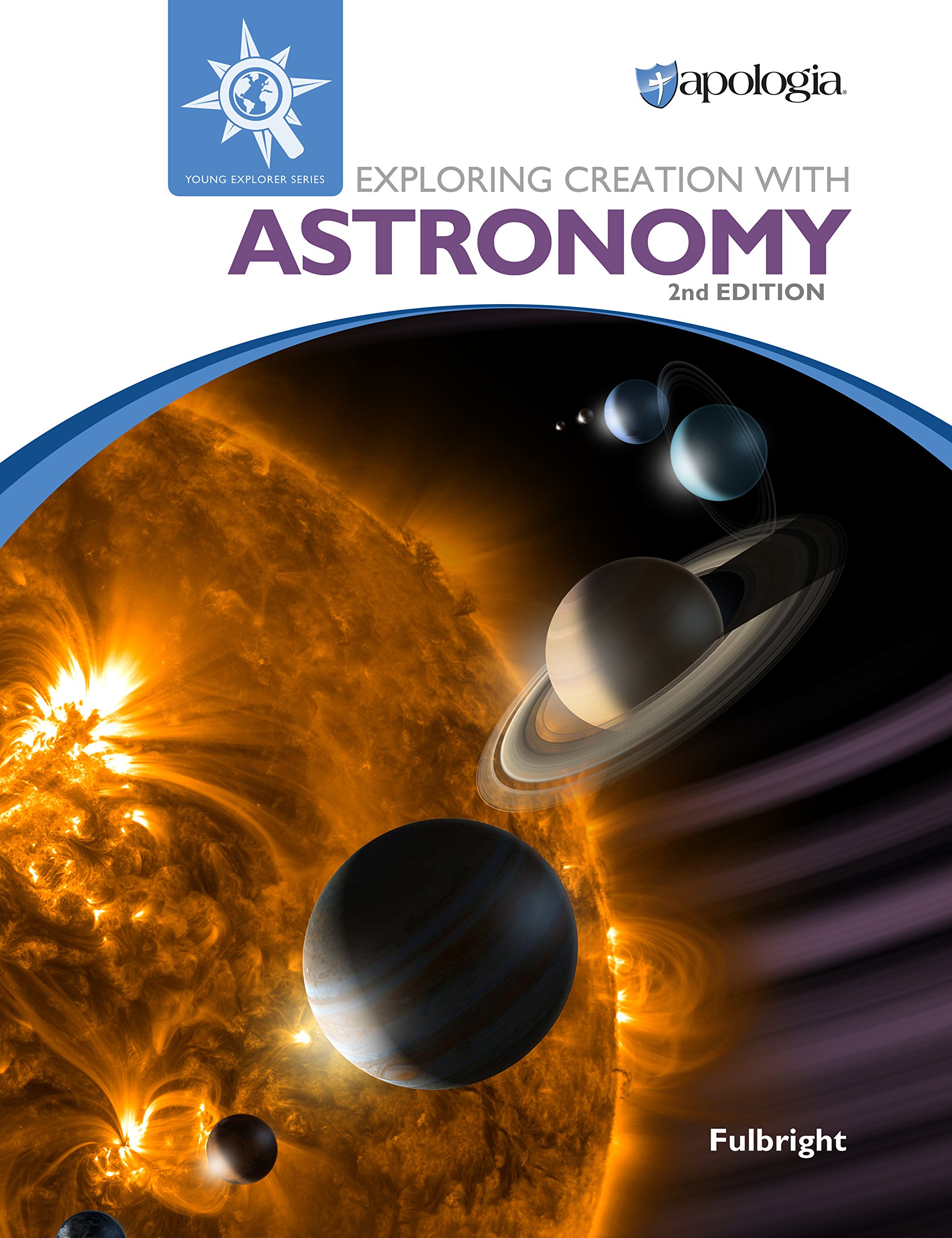 Exploring Creation With Astronomy 2nd Edition Textbook Jeannie Fulbright 9781940110585 Amazon Com Books
