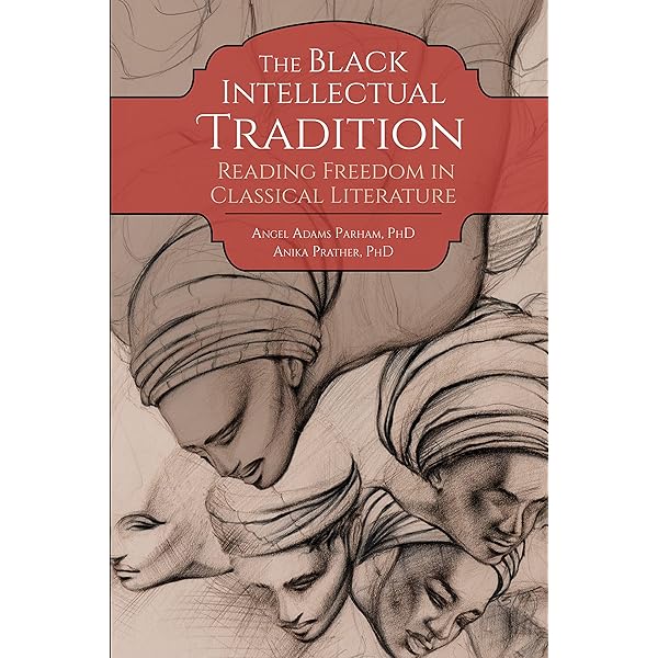 The Black Intellectual Tradition: African American Thought