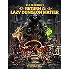 Return of the Lazy Dungeon Master: Get more from your D&D games by preparing less