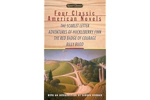 Four Classic American Novels: The Scarlet Letter, Adventures of Huckleberry Finn, The RedBadge Of Courage, Billy Budd