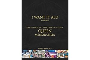 Queen: I Want It All: The Ultimate Collection of Memorabilia
