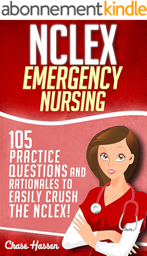 Download NCLEX: Emergency Nursing: 105 Practice Questions & Rationales to EASILY Crush the NCLEX Exam! (Nursing Review Questions and RN Comprehensive Content Guide, ... Test Success Book 1) (English Edition) PDF