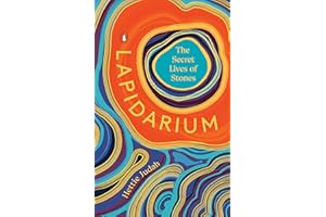 Lapidarium: The Secret Lives of Stones