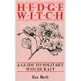 Hedge Witch: A Guide to Solitary Witchcraft: Beth, Rae: 8601300377667 ...