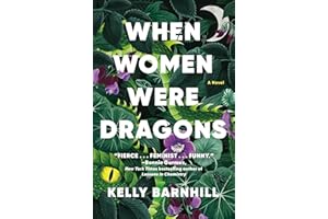 When Women Were Dragons: A Novel