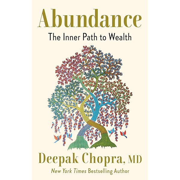 Abundance: The Inner Path to Wealth: Chopra M.D., Deepak