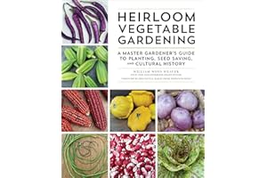 Heirloom Vegetable Gardening: A Master Gardener's Guide to Planting, Seed Saving, and Cultural History