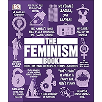 The Feminism Book: Big Ideas Simply Explained book cover